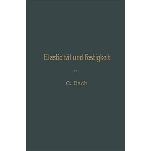 Elasticit?t und Festigkeit: Die f?r die Technik wichtigsten S?tze und deren erfa [Paperback]