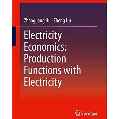 Electricity Economics: Production Functions with Electricity [Hardcover]