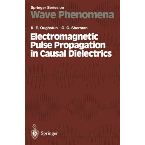 Electromagnetic Pulse Propagation in Casual Dielectrics [Paperback]