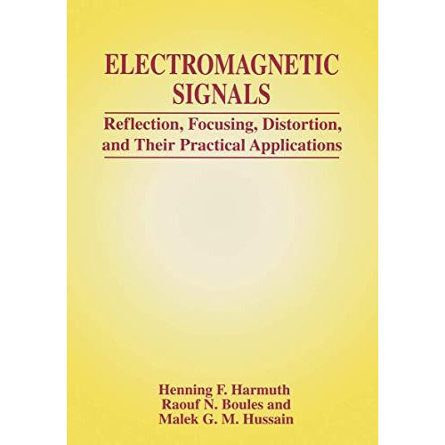 Electromagnetic Signals: Reflection, Focusing, Distortion, and Their Practical A [Paperback]