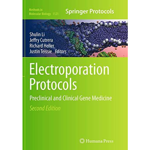 Electroporation Protocols: Preclinical and Clinical Gene Medicine [Paperback]