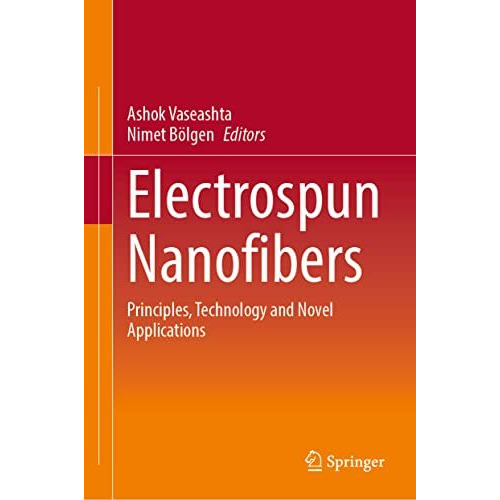 Electrospun Nanofibers: Principles, Technology and Novel Applications [Hardcover]