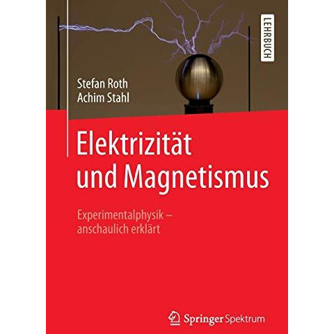 Elektrizit?t und Magnetismus: Experimentalphysik  anschaulich erkl?rt [Paperback]