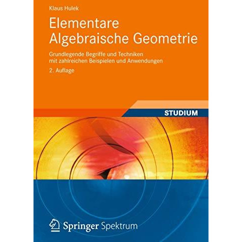 Elementare Algebraische Geometrie: Grundlegende Begriffe und Techniken mit zahlr [Paperback]