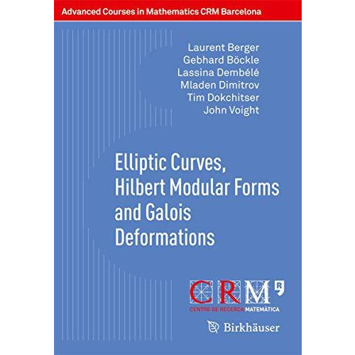 Elliptic Curves, Hilbert Modular Forms and Galois Deformations [Paperback]