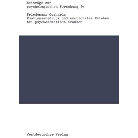 Emotionsausdruck und emotionales Erleben bei psychosomatisch Kranken: Eine Kriti [Paperback]