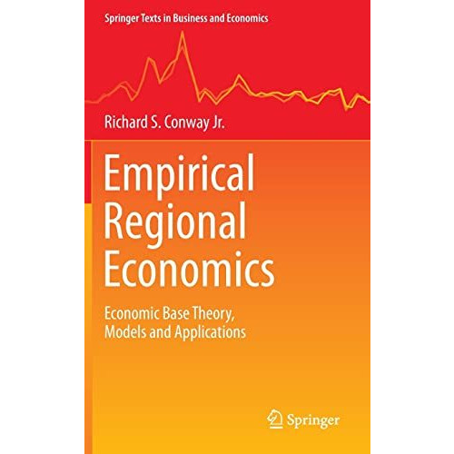 Empirical Regional Economics: Economic Base Theory, Models and Applications [Hardcover]