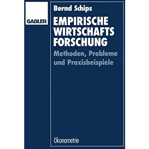 Empirische Wirtschaftsforschung: Methoden, Probleme und Praxisbeispiele [Paperback]