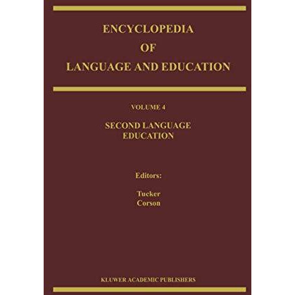 Encyclopedia of Language and Education: Second Language Education [Hardcover]