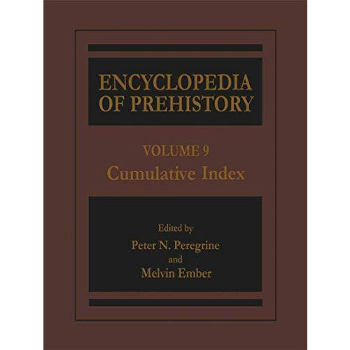 Encyclopedia of Prehistory: Volume 9: Cumulative Index [Paperback]