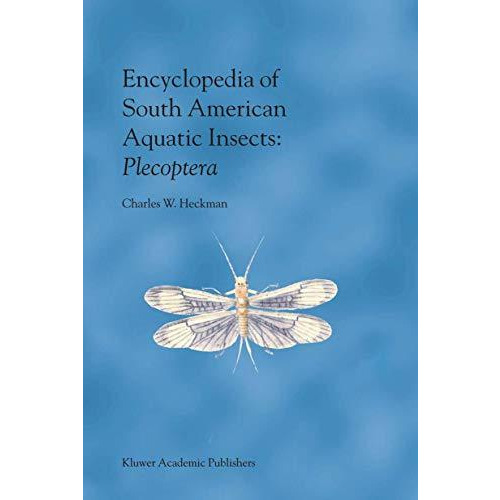 Encyclopedia of South American Aquatic Insects: Plecoptera: Illustrated Keys to  [Hardcover]