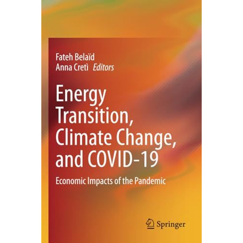 Energy Transition, Climate Change, and COVID-19: Economic Impacts of the Pandemi [Paperback]