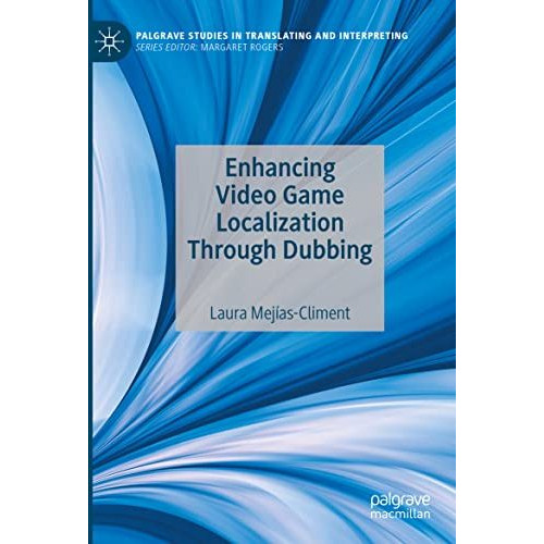 Enhancing Video Game Localization Through Dubbing [Paperback]