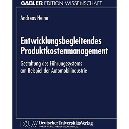 Entwicklungsbegleitendes Produktkostenmanagement: Gestaltung des F?hrungssystems [Paperback]