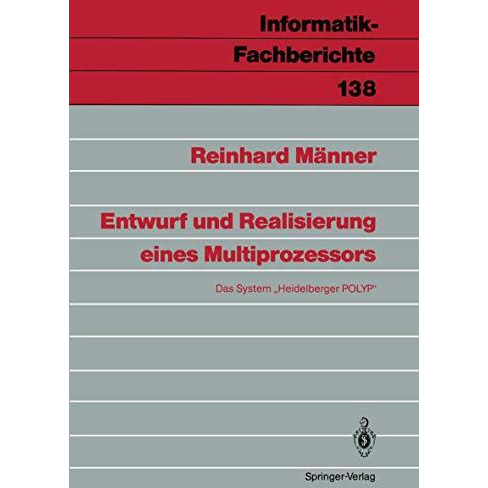 Entwurf und Realisierung eines Multiprozessors: Das System Heidelberger POLYP [Paperback]