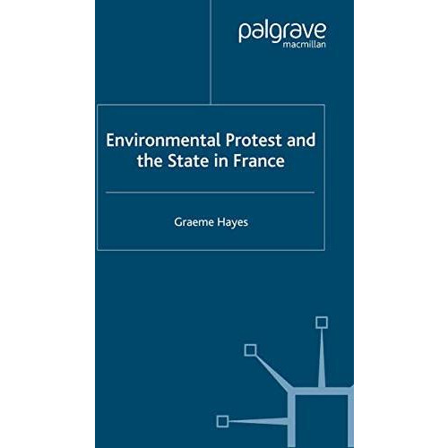 Environmental Protest and the State in France [Paperback]