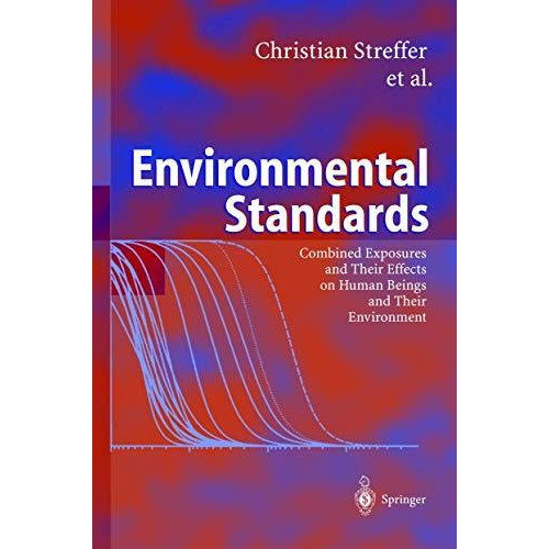 Environmental Standards: Combined Exposures and Their Effects on Human Beings an [Hardcover]