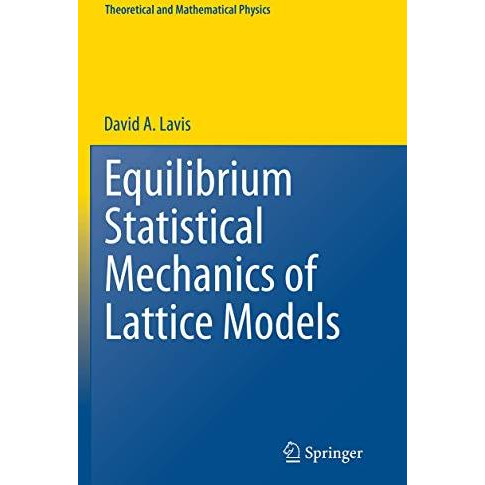 Equilibrium Statistical Mechanics of Lattice Models [Paperback]