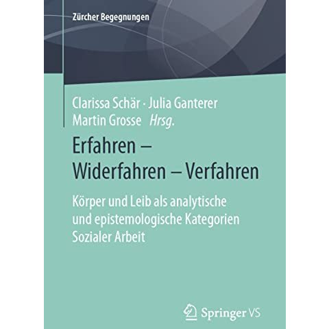 Erfahren  Widerfahren  Verfahren: K?rper und Leib als analytische und epistemo [Paperback]