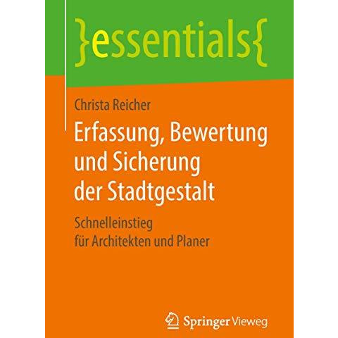 Erfassung, Bewertung und Sicherung der Stadtgestalt: Schnelleinstieg f?r Archite [Paperback]