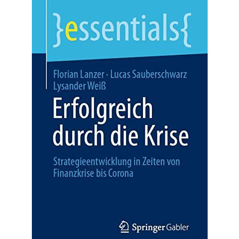 Erfolgreich durch die Krise: Strategieentwicklung in Zeiten von Finanzkrise bis  [Paperback]