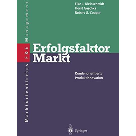 Erfolgsfaktor Markt: Kundenorientierte Produktinnovation [Paperback]