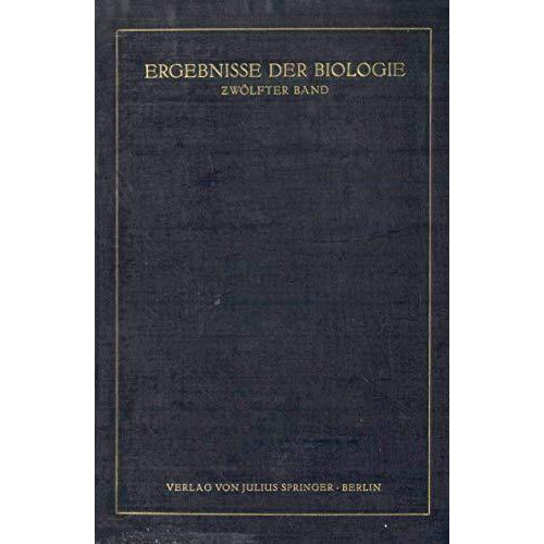 Ergebnisse der Biologie: 12. Band [Paperback]