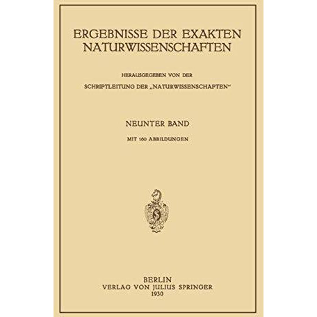 Ergebnisse der Exakten Naturwissenschaften: Neunter Band [Paperback]