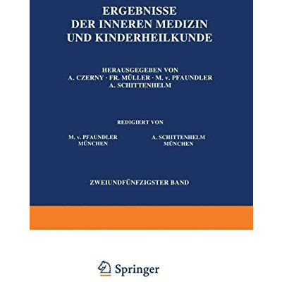 Ergebnisse der Inneren Medizin und Kinderheilkunde: Zweiundf?nfzigster Band [Paperback]