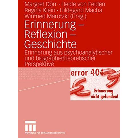 Erinnerung - Reflexion - Geschichte: Erinnerung aus psychoanalytischer und biogr [Paperback]