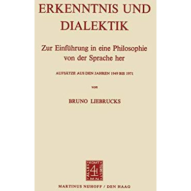 Erkenntnis und Dialektik: Zur Einf?hrung in eine Philosophie von der Sprache her [Paperback]