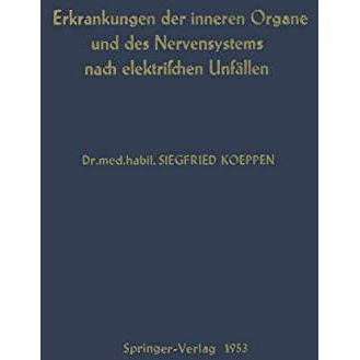 Erkrankungen der Inneren Organe und des Nervensystems nach Elektrischen Unf?llen [Paperback]