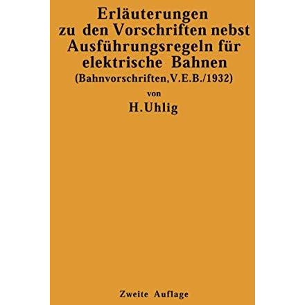 Erl?uterungen zu den Vorschriften nebst Ausf?hrungsregeln f?r elektrische Bahnen [Paperback]