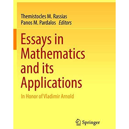 Essays in Mathematics and its Applications: In Honor of Vladimir Arnold [Paperback]