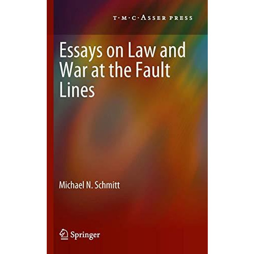 Essays on Law and War at the Fault Lines [Paperback]