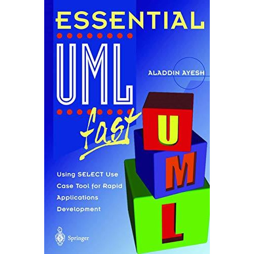 Essential UMLTm fast: Using SELECT Use Case Tool for Rapid Applications Developm [Paperback]