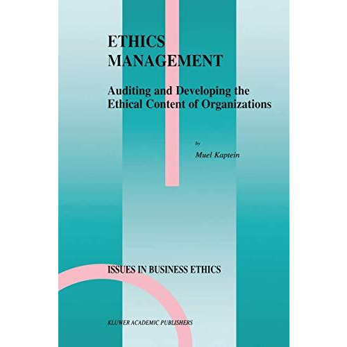 Ethics Management: Auditing and Developing the Ethical Content of Organizations [Hardcover]