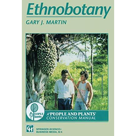 Ethnobotany: A methods manual [Paperback]