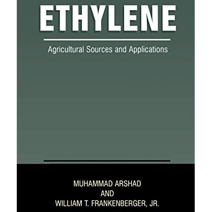 Ethylene: Agricultural Sources and Applications [Paperback]