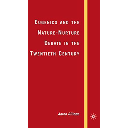 Eugenics and the Nature-Nurture Debate in the Twentieth Century [Paperback]