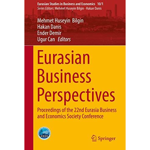 Eurasian Business Perspectives: Proceedings of the 22nd Eurasia Business and Eco [Hardcover]