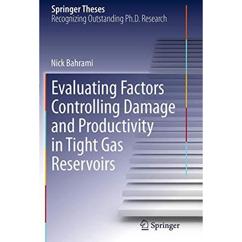 Evaluating Factors Controlling Damage and Productivity in Tight Gas Reservoirs [Paperback]