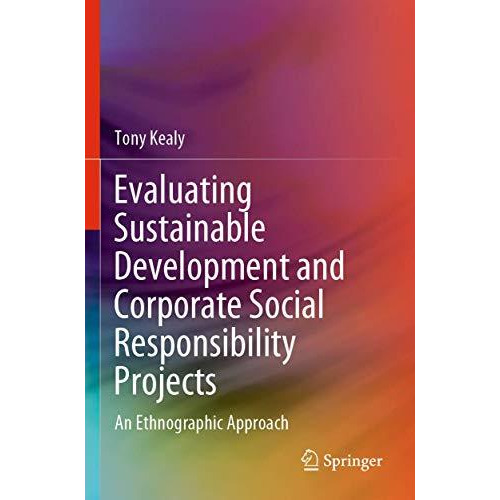 Evaluating Sustainable Development and Corporate Social Responsibility Projects: [Paperback]