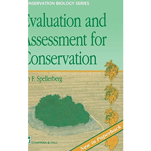 Evaluation and Assessment for Conservation: Ecological guidelines for determinin [Paperback]