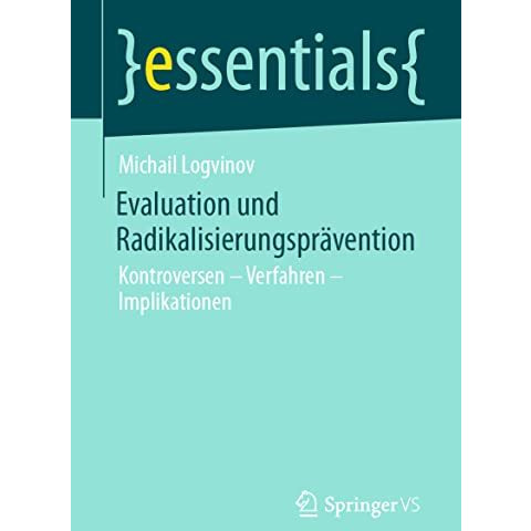 Evaluation und Radikalisierungspr?vention: Kontroversen  Verfahren  Implikatio [Paperback]