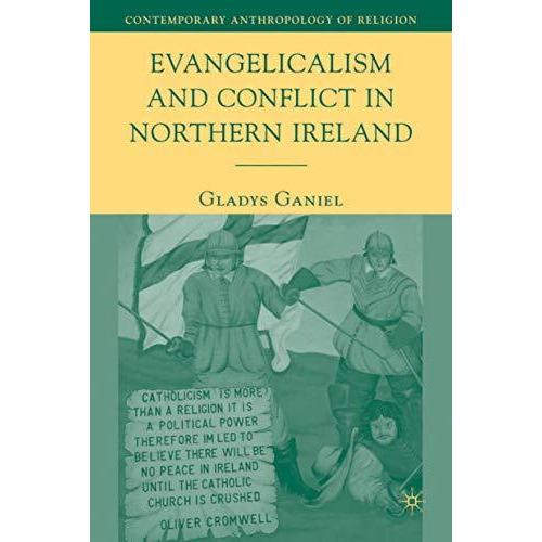 Evangelicalism and Conflict in Northern Ireland [Hardcover]