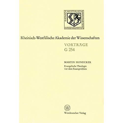 Evangelische Theologie vor dem Staatsproblem: 256. Sitzung am 18. M?rz 1981 in D [Paperback]