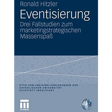 Eventisierung: Drei Fallstudien zum marketingstrategischen Massenspa? [Paperback]