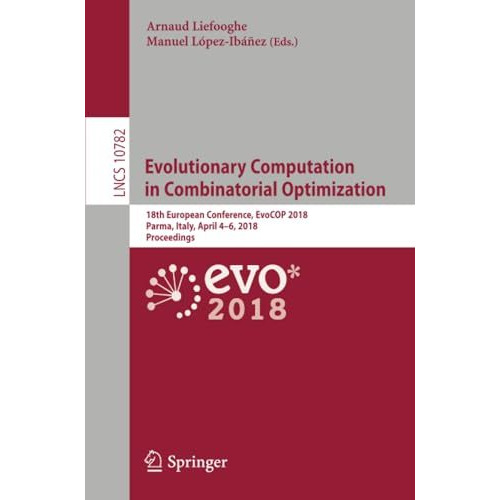 Evolutionary Computation in Combinatorial Optimization: 18th European Conference [Paperback]