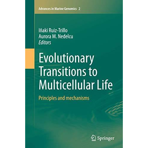 Evolutionary Transitions to Multicellular Life: Principles and mechanisms [Paperback]